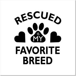 Rescued is My Favorite Breed Posters and Art